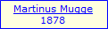 MUGGE familytree, branch Martinus 1878.